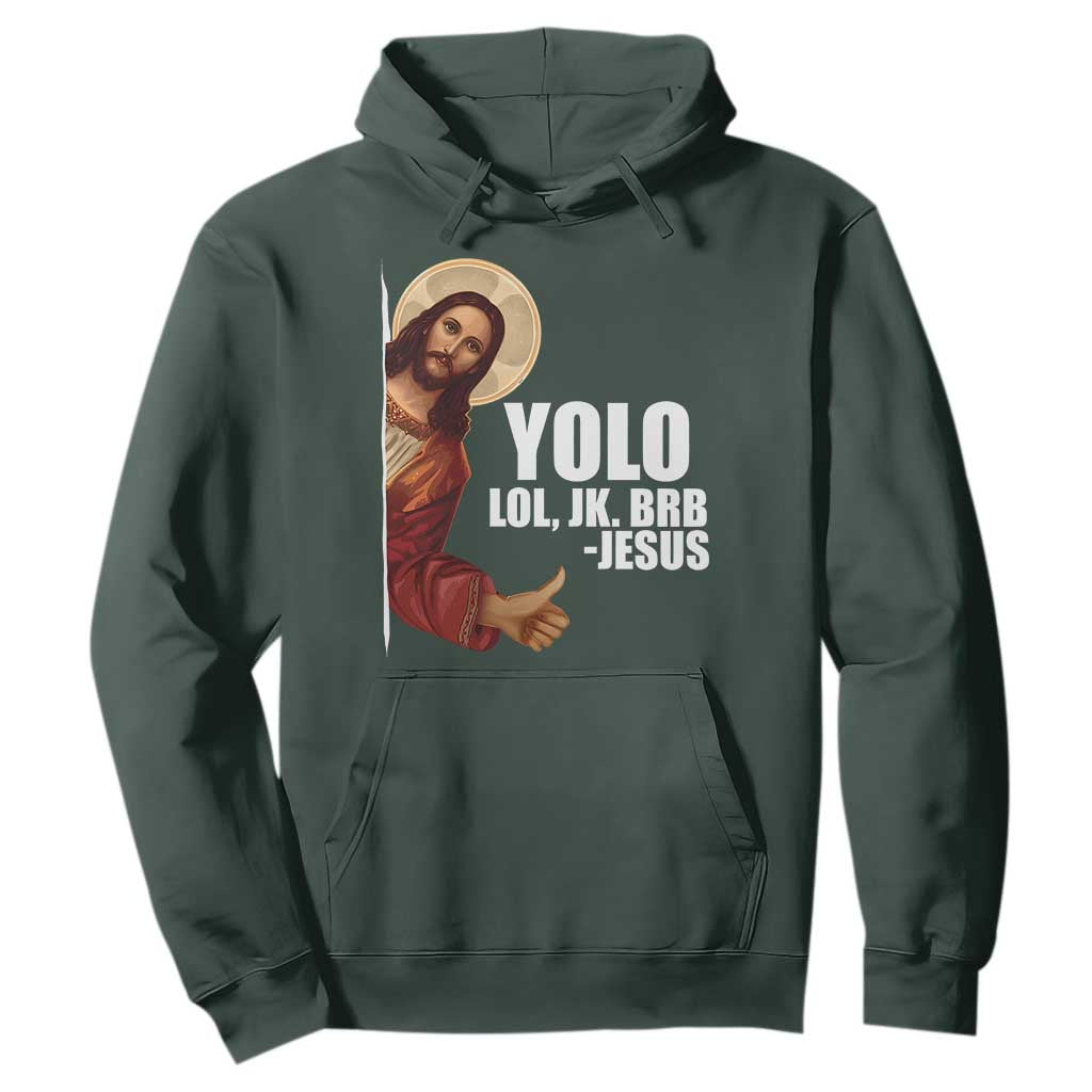 Funny Resurrection Christians Easter Day Hoodie YOLO LOL JK BRB Jesus TS11 Dark Forest Green Print Your Wear