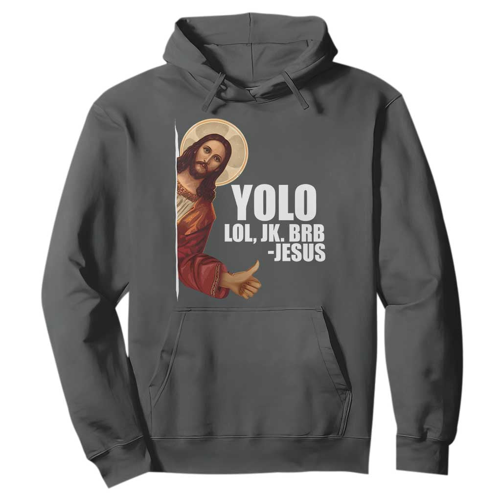 Funny Resurrection Christians Easter Day Hoodie YOLO LOL JK BRB Jesus TS11 Dark Heather Print Your Wear