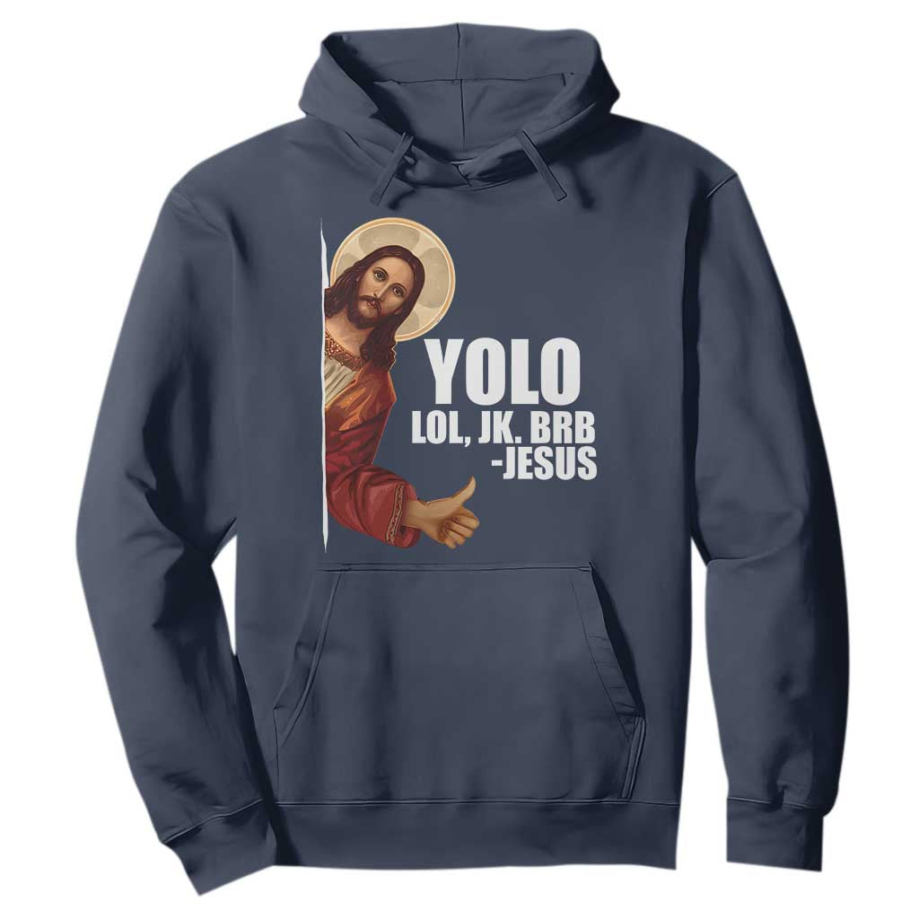 Funny Resurrection Christians Easter Day Hoodie YOLO LOL JK BRB Jesus TS11 Navy Print Your Wear