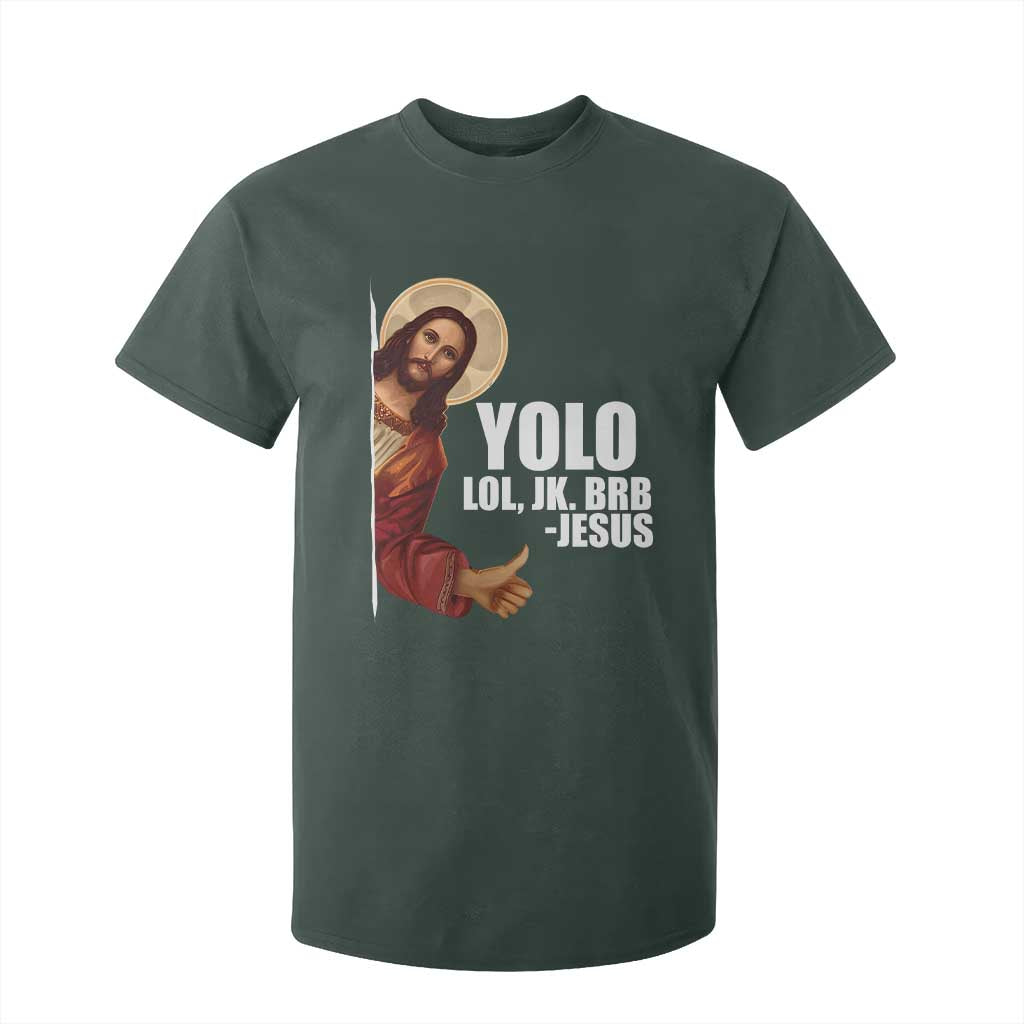 Funny Resurrection Christians Easter Day T Shirt For Kid YOLO LOL JK BRB Jesus TS11 Dark Forest Green Print Your Wear