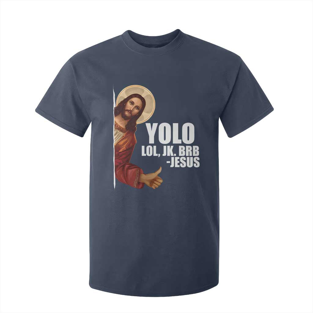 Funny Resurrection Christians Easter Day T Shirt For Kid YOLO LOL JK BRB Jesus TS11 Navy Print Your Wear