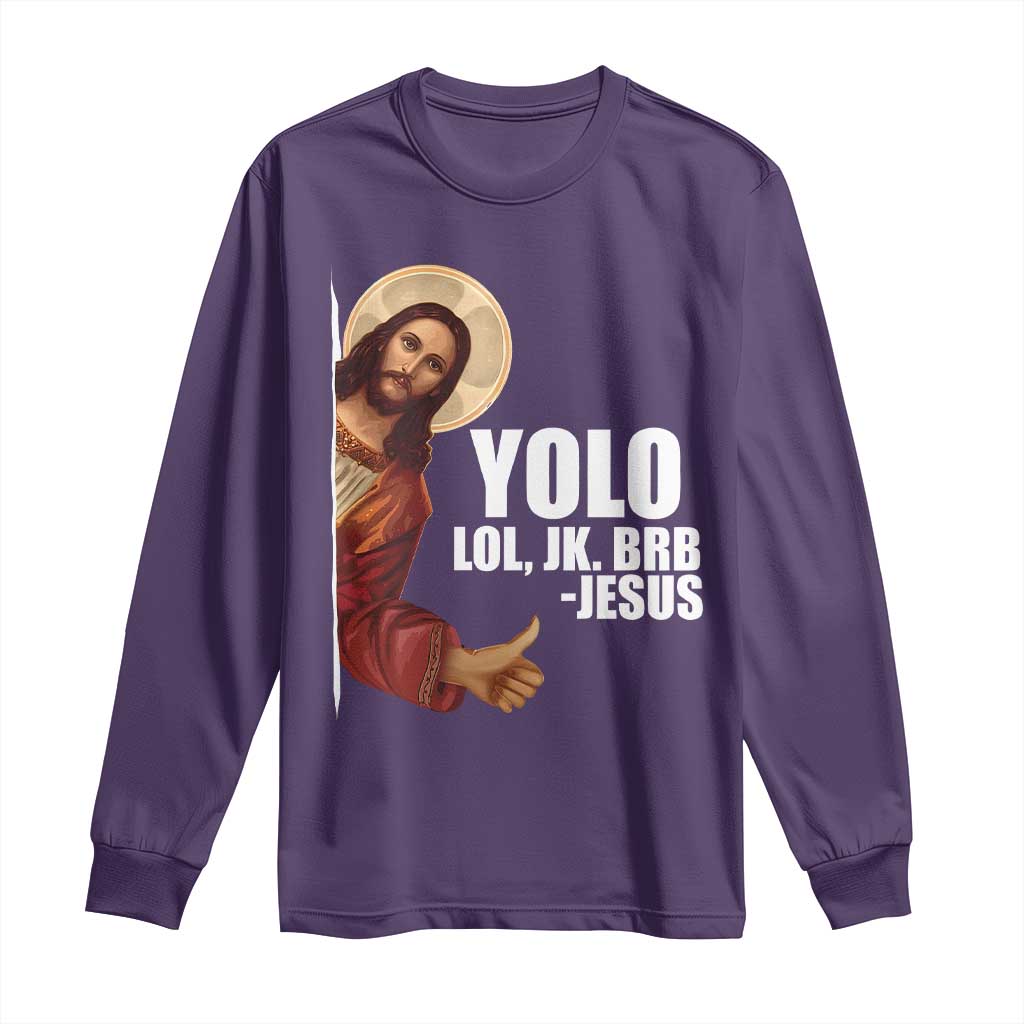 Funny Resurrection Christians Easter Day Long Sleeve Shirt YOLO LOL JK BRB Jesus TS11 Purple Print Your Wear
