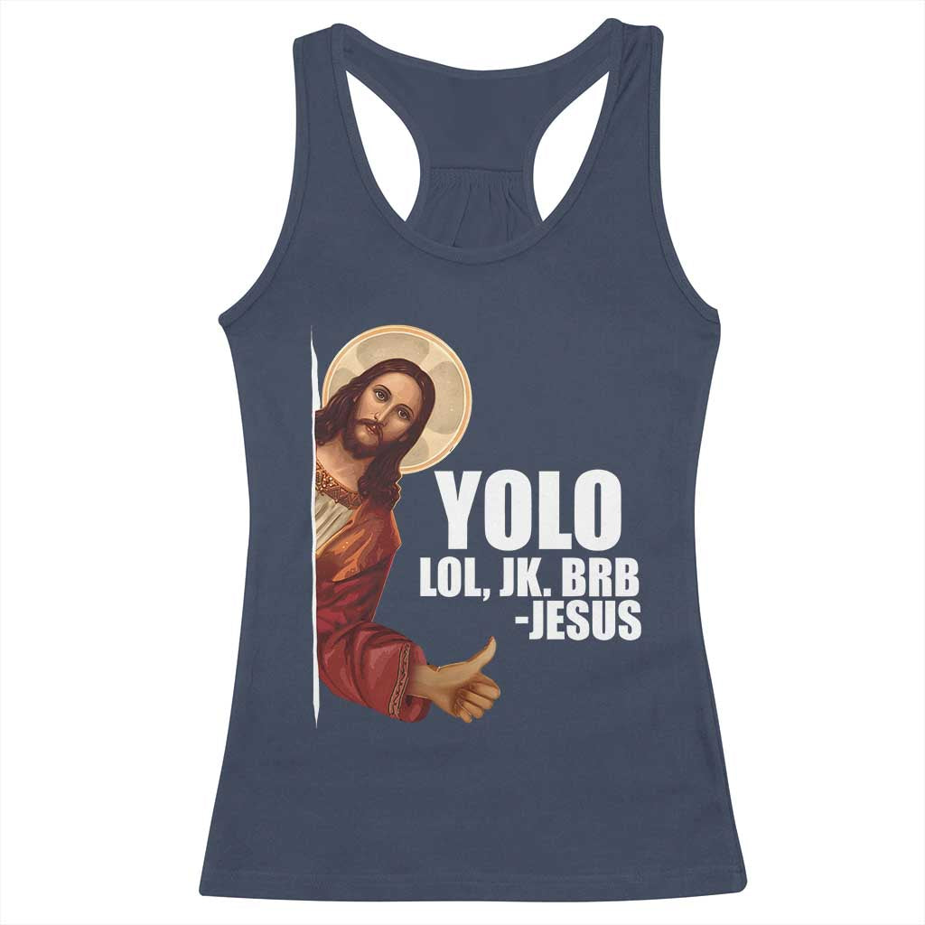 Funny Resurrection Christians Easter Day Racerback Tank Top YOLO LOL JK BRB Jesus TS11 Navy Print Your Wear