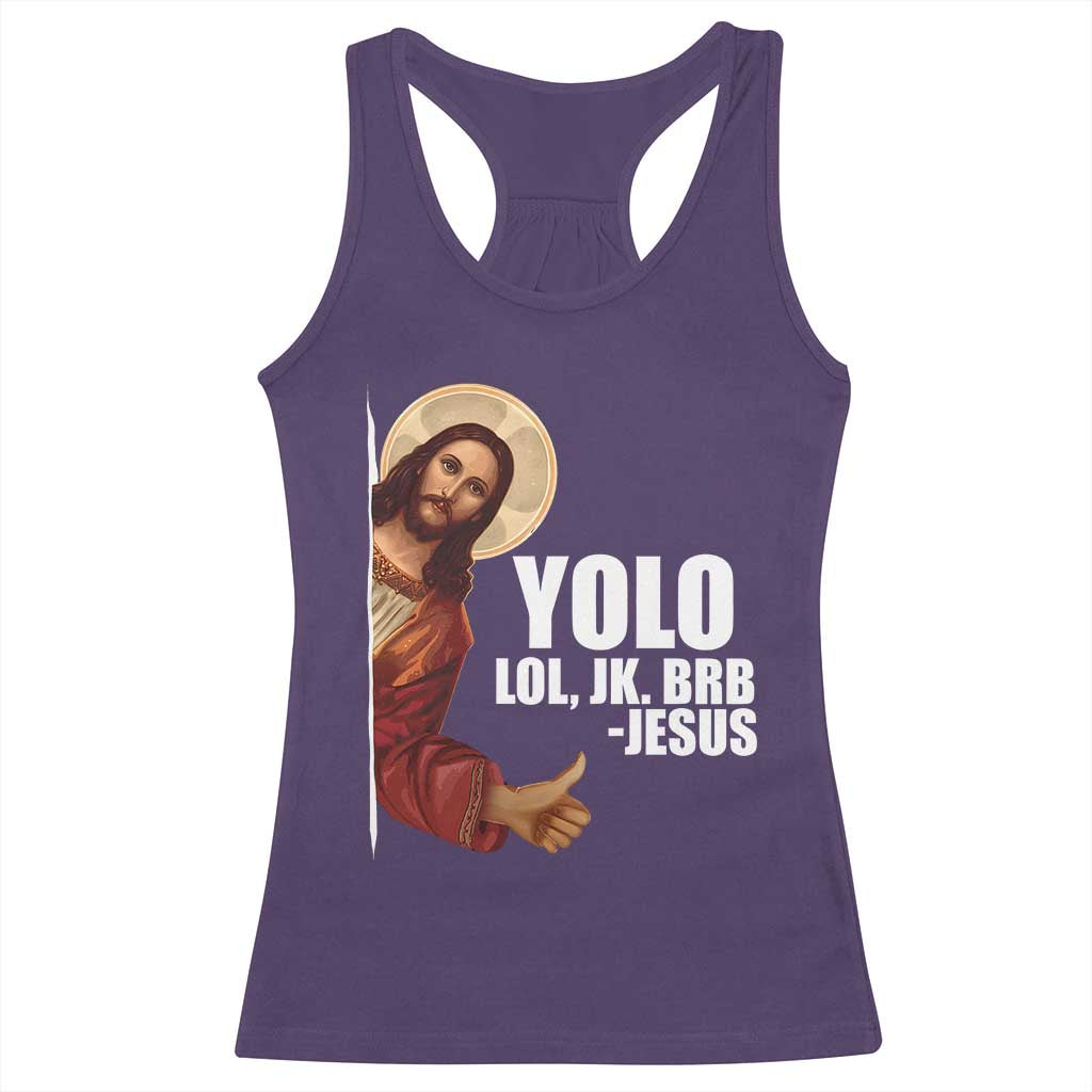 Funny Resurrection Christians Easter Day Racerback Tank Top YOLO LOL JK BRB Jesus TS11 Purple Print Your Wear