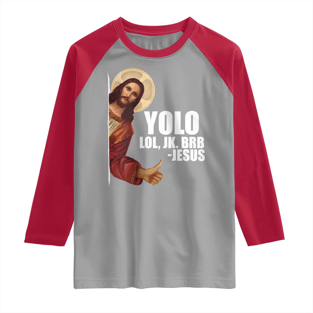 Funny Resurrection Christians Easter Day Raglan Shirt YOLO LOL JK BRB Jesus TS11 Sport Gray Red Print Your Wear