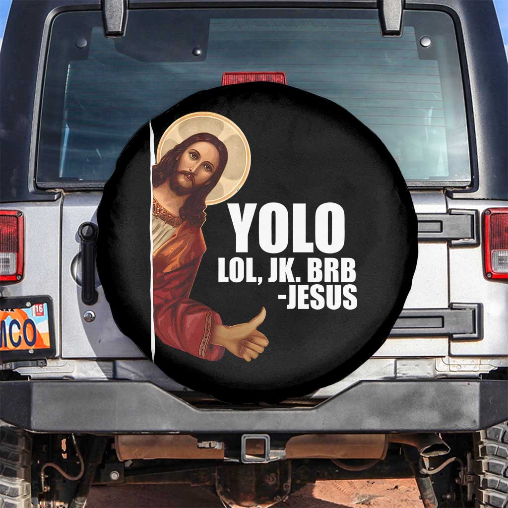Funny Resurrection Christians Easter Day Spare Tire Cover YOLO LOL JK BRB Jesus TS11 No hole Black Print Your Wear