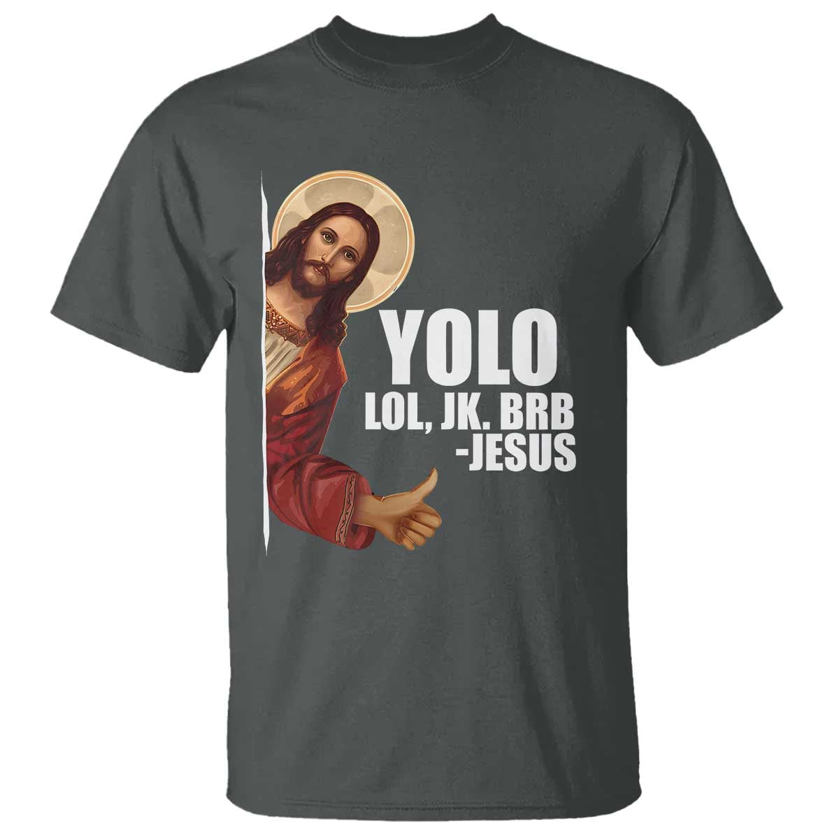 Funny Resurrection Christians Easter Day T Shirt YOLO LOL JK BRB Jesus TS11 Dark Heather Print Your Wear