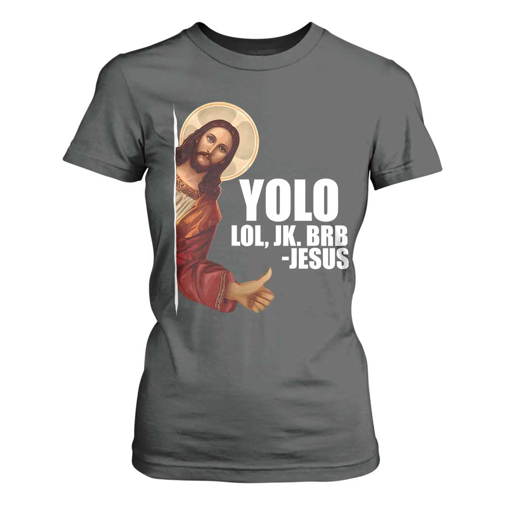Funny Resurrection Christians Easter Day T Shirt For Women YOLO LOL JK BRB Jesus TS11 Dark Heather Print Your Wear