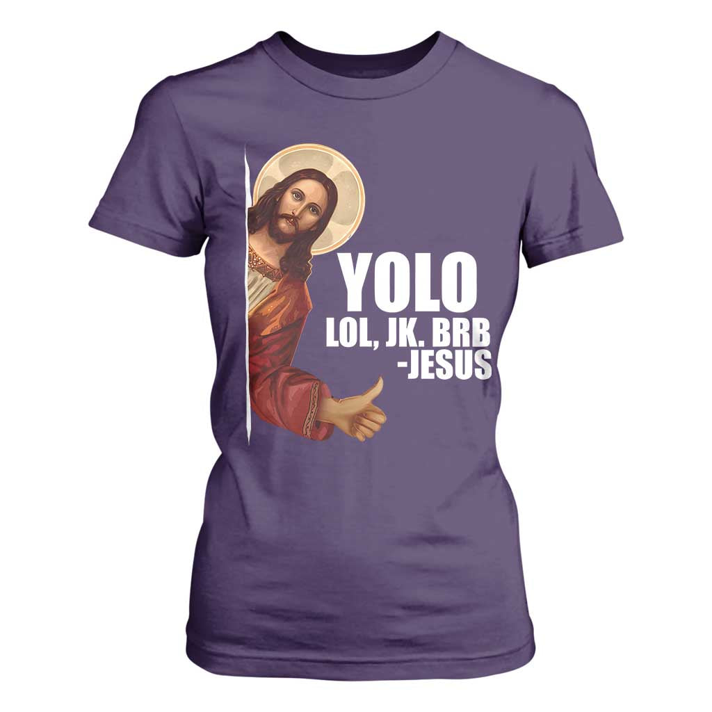 Funny Resurrection Christians Easter Day T Shirt For Women YOLO LOL JK BRB Jesus TS11 Purple Print Your Wear