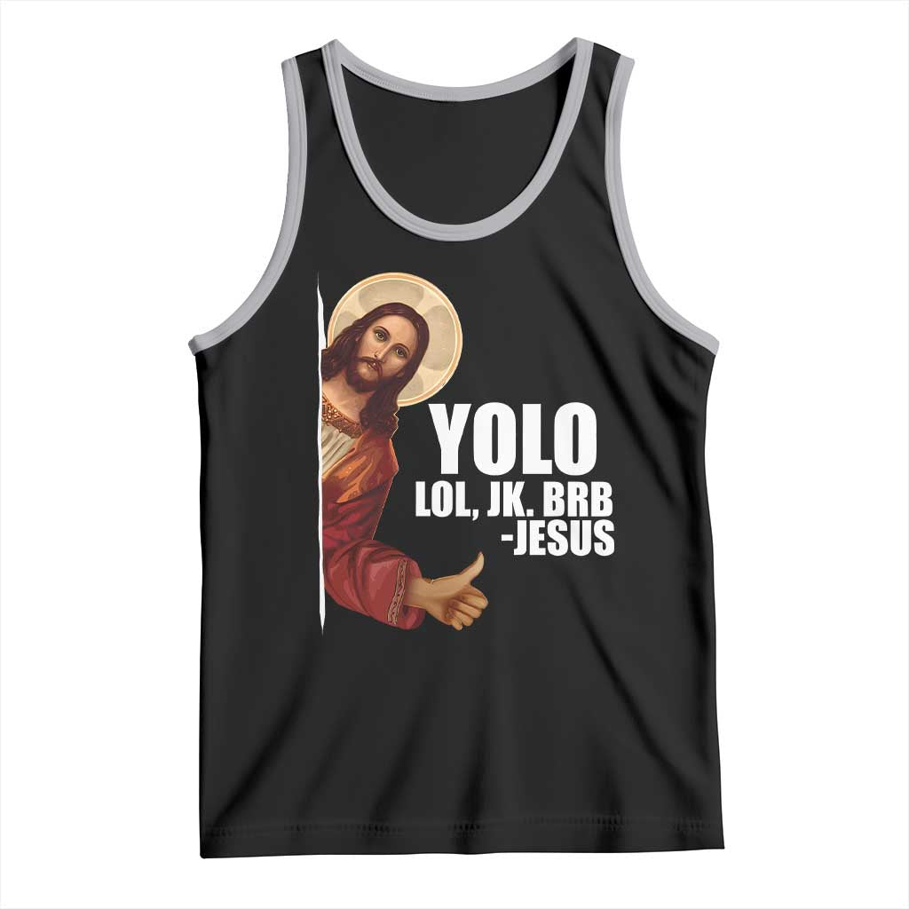 Funny Resurrection Christians Easter Day Tank Top YOLO LOL JK BRB Jesus TS11 Black Athletic Heather Print Your Wear
