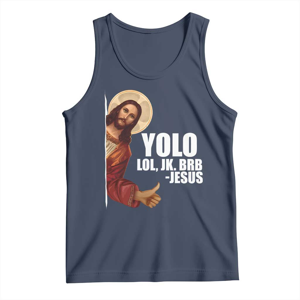 Funny Resurrection Christians Easter Day Tank Top YOLO LOL JK BRB Jesus TS11 Navy Print Your Wear