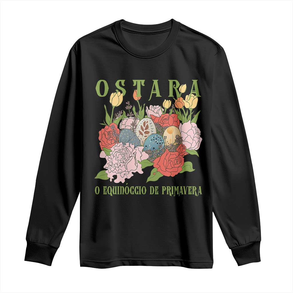 Ostara Eostre Easter Day Long Sleeve Shirt O Equinoccio De Primavera Eggs Flowers TS11 Black Print Your Wear