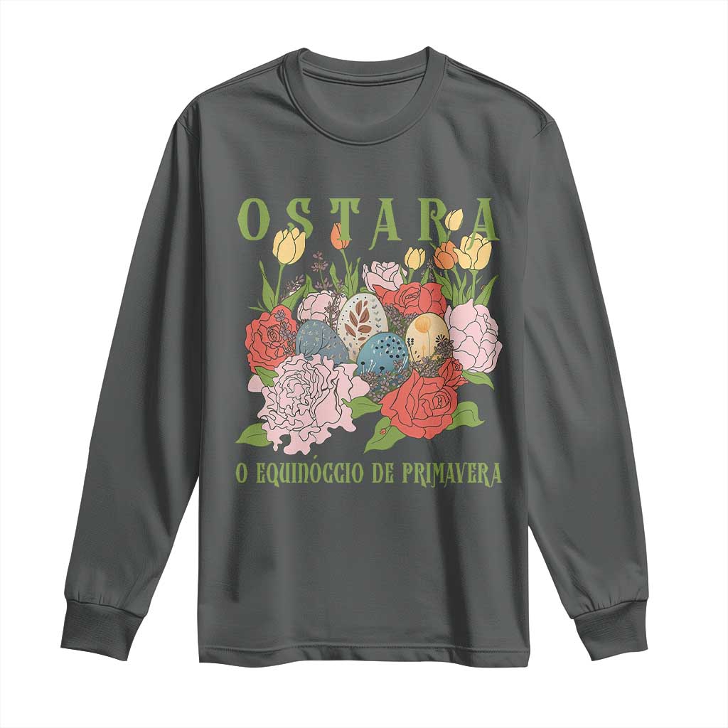 Ostara Eostre Easter Day Long Sleeve Shirt O Equinoccio De Primavera Eggs Flowers TS11 Dark Heather Print Your Wear