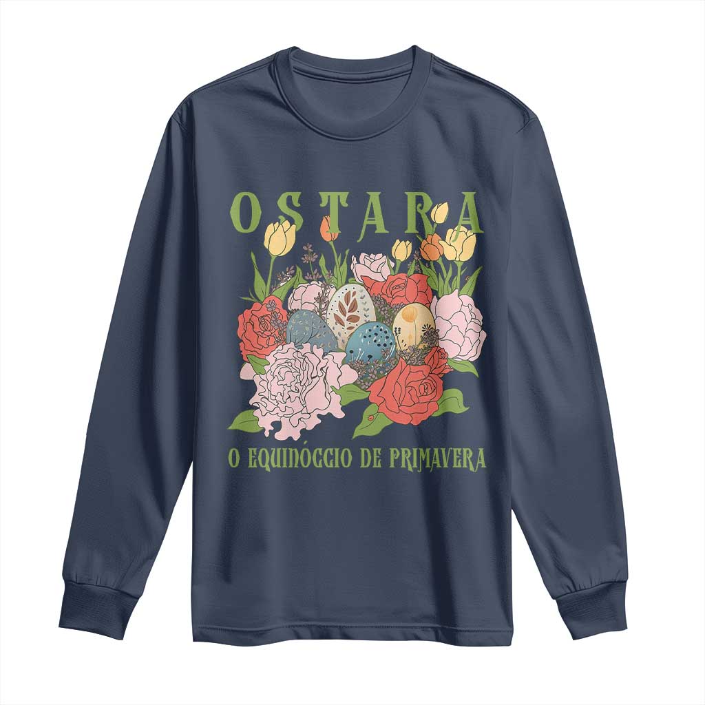 Ostara Eostre Easter Day Long Sleeve Shirt O Equinoccio De Primavera Eggs Flowers TS11 Navy Print Your Wear