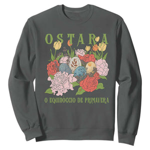 Ostara Eostre Easter Day Sweatshirt O Equinoccio De Primavera Eggs Flowers TS11 Dark Heather Print Your Wear