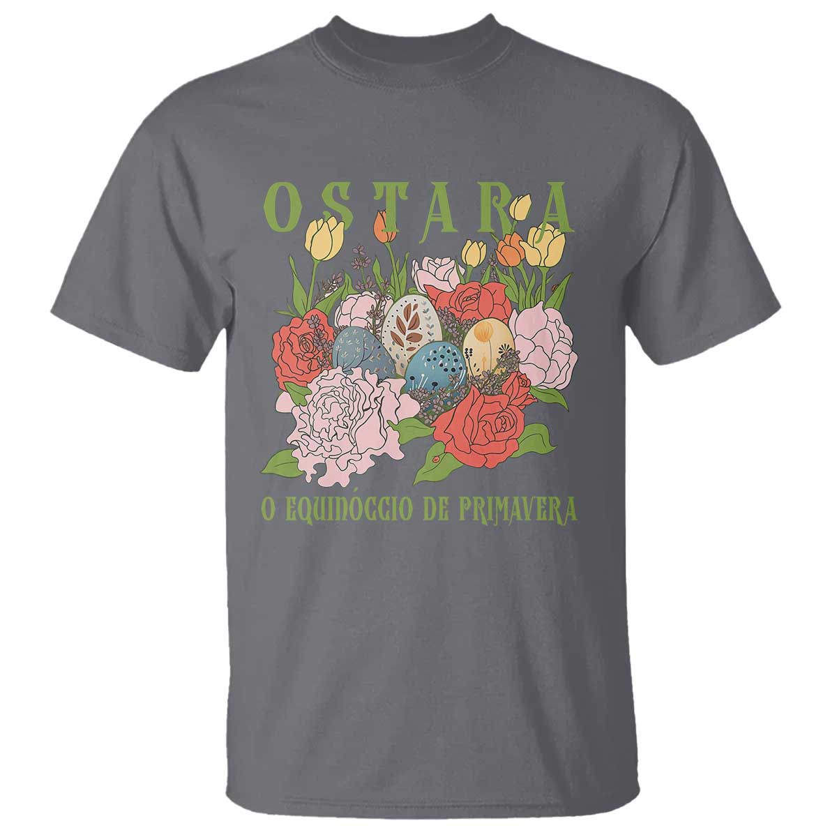 Ostara Eostre Easter Day T Shirt O Equinoccio De Primavera Eggs Flowers TS11 Charcoal Print Your Wear