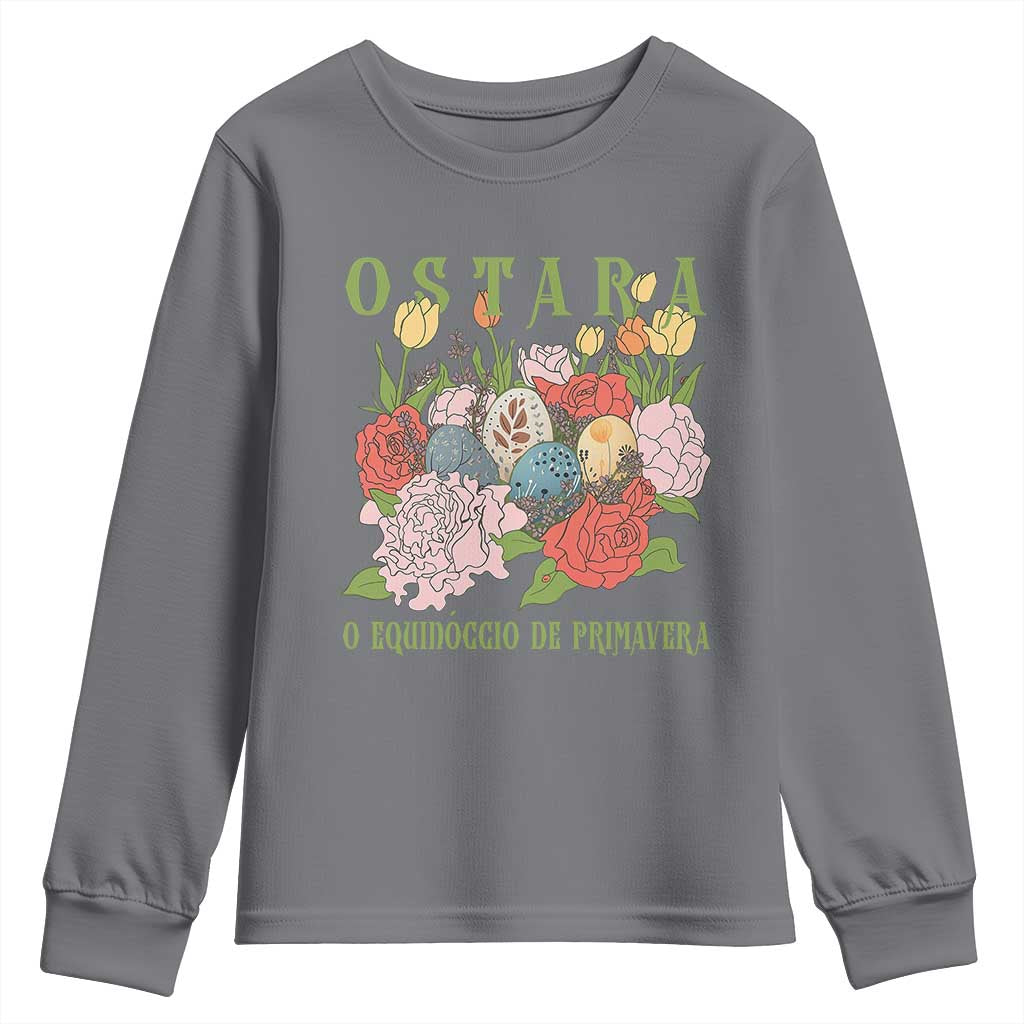 Ostara Eostre Easter Day Youth Sweatshirt O Equinoccio De Primavera Eggs Flowers TS11 Charcoal Print Your Wear