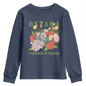 Ostara Eostre Easter Day Youth Sweatshirt O Equinoccio De Primavera Eggs Flowers TS11 Navy Print Your Wear