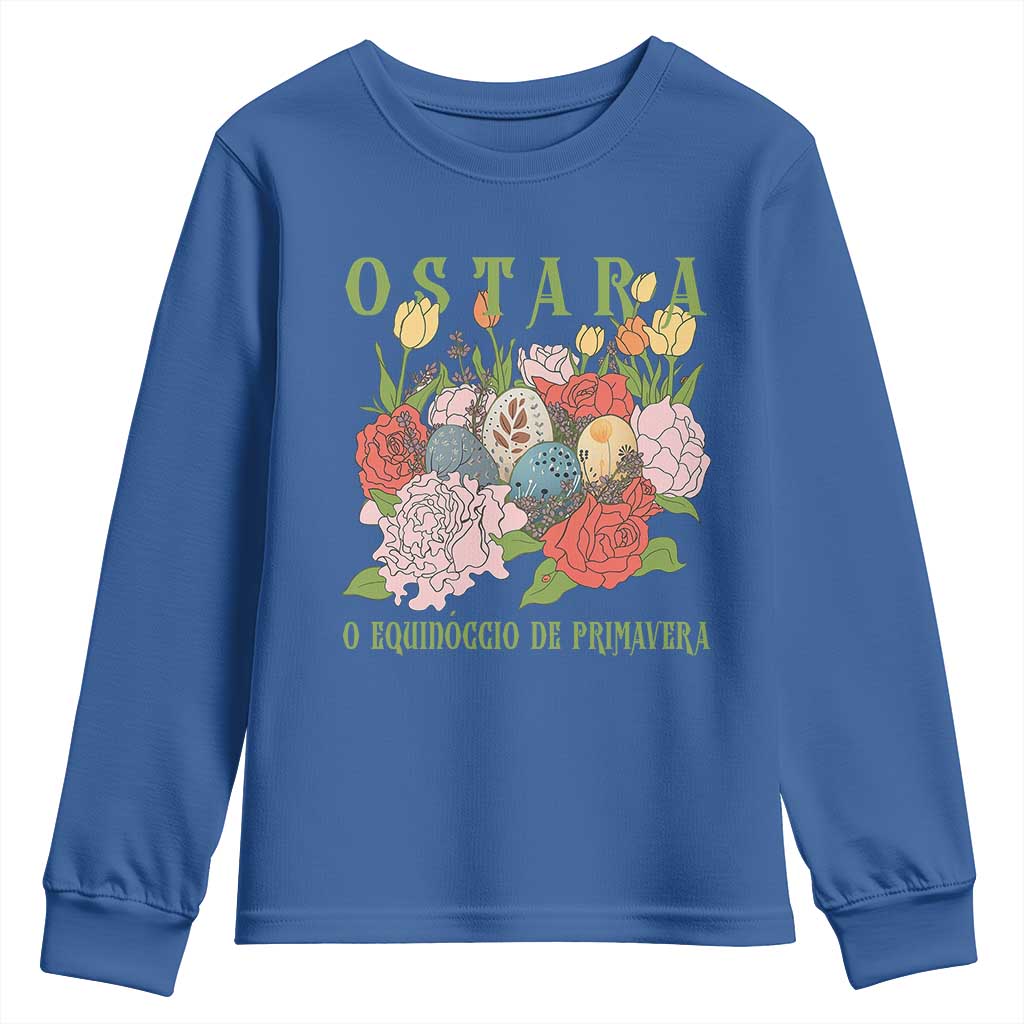 Ostara Eostre Easter Day Youth Sweatshirt O Equinoccio De Primavera Eggs Flowers TS11 Royal Blue Print Your Wear