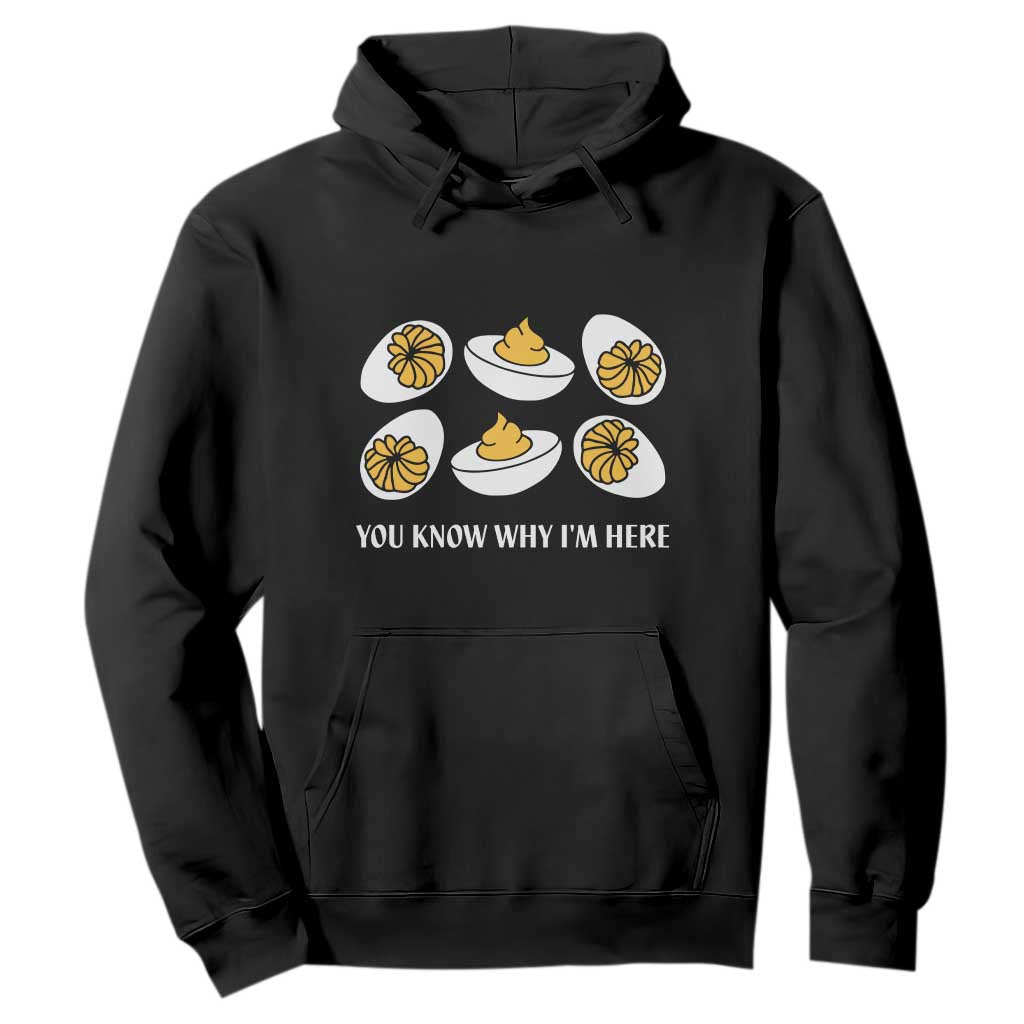 Funny Easter Day Thanksgiving Deviled Egg Hoodie You Know Why I'm Here TS11 Black Print Your Wear