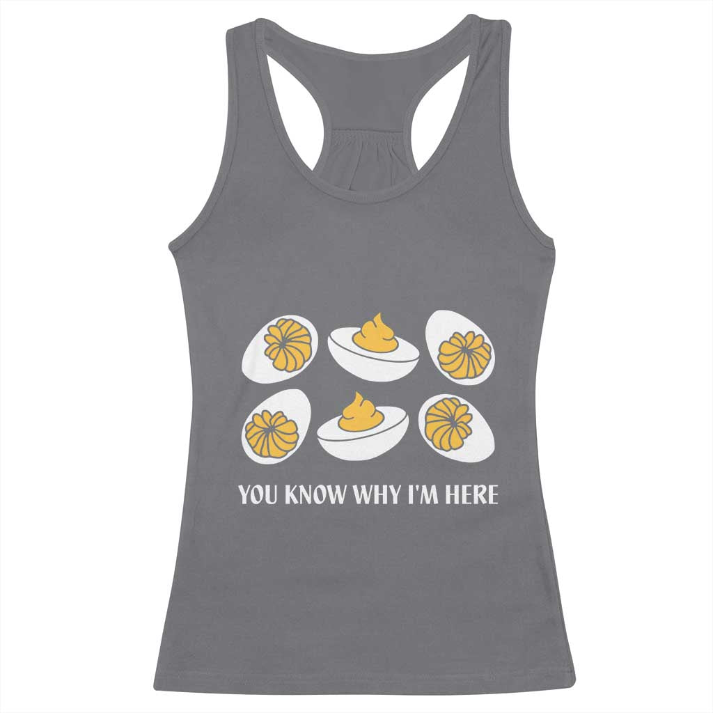 Funny Easter Day Thanksgiving Deviled Egg Racerback Tank Top You Know Why I'm Here TS11 Charcoal Print Your Wear