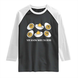Funny Easter Day Thanksgiving Deviled Egg Raglan Shirt You Know Why I'm Here TS11 Black White Print Your Wear