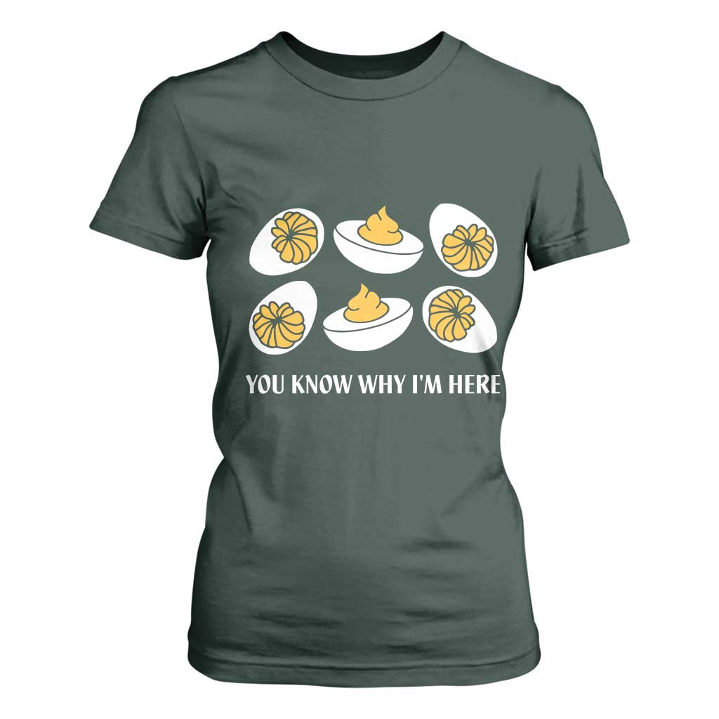 Funny Easter Day Thanksgiving Deviled Egg T Shirt For Women You Know Why I'm Here TS11 Dark Forest Green Print Your Wear