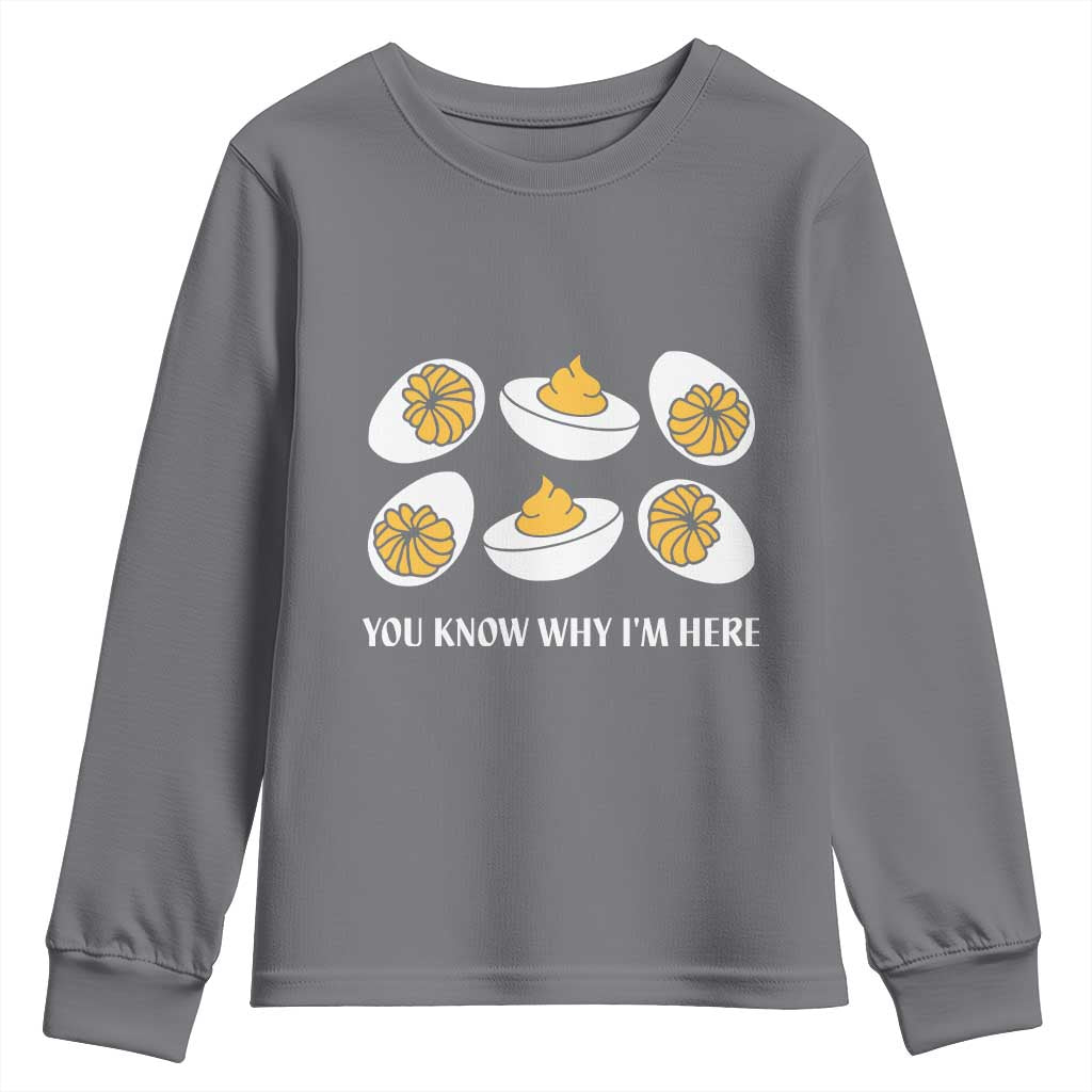 Funny Easter Day Thanksgiving Deviled Egg Youth Sweatshirt You Know Why I'm Here TS11 Charcoal Print Your Wear