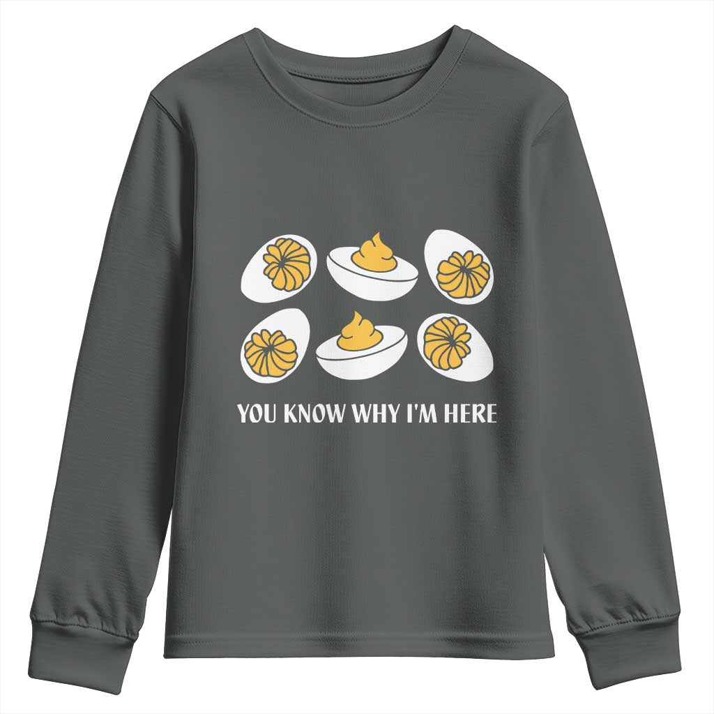 Funny Easter Day Thanksgiving Deviled Egg Youth Sweatshirt You Know Why I'm Here TS11 Dark Heather Print Your Wear
