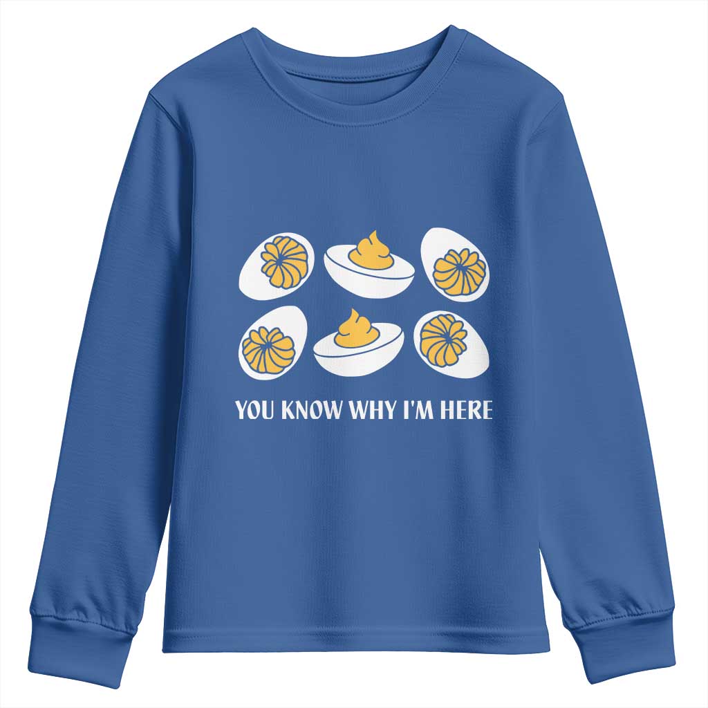 Funny Easter Day Thanksgiving Deviled Egg Youth Sweatshirt You Know Why I'm Here TS11 Royal Blue Print Your Wear