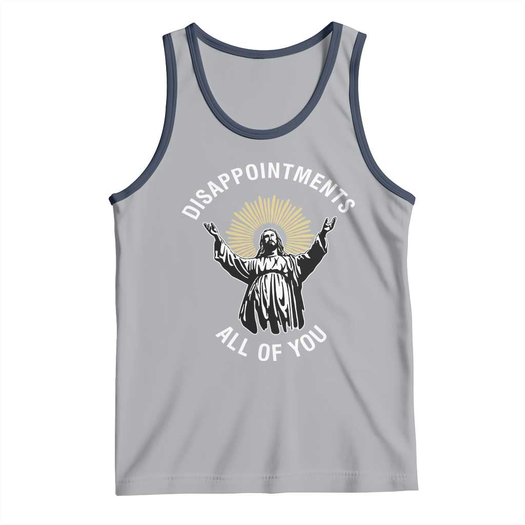Funny Jesus Christian Religious Faith Disappointments All Of You Tank Top TS11 Athletic Heather Navy Print Your Wear