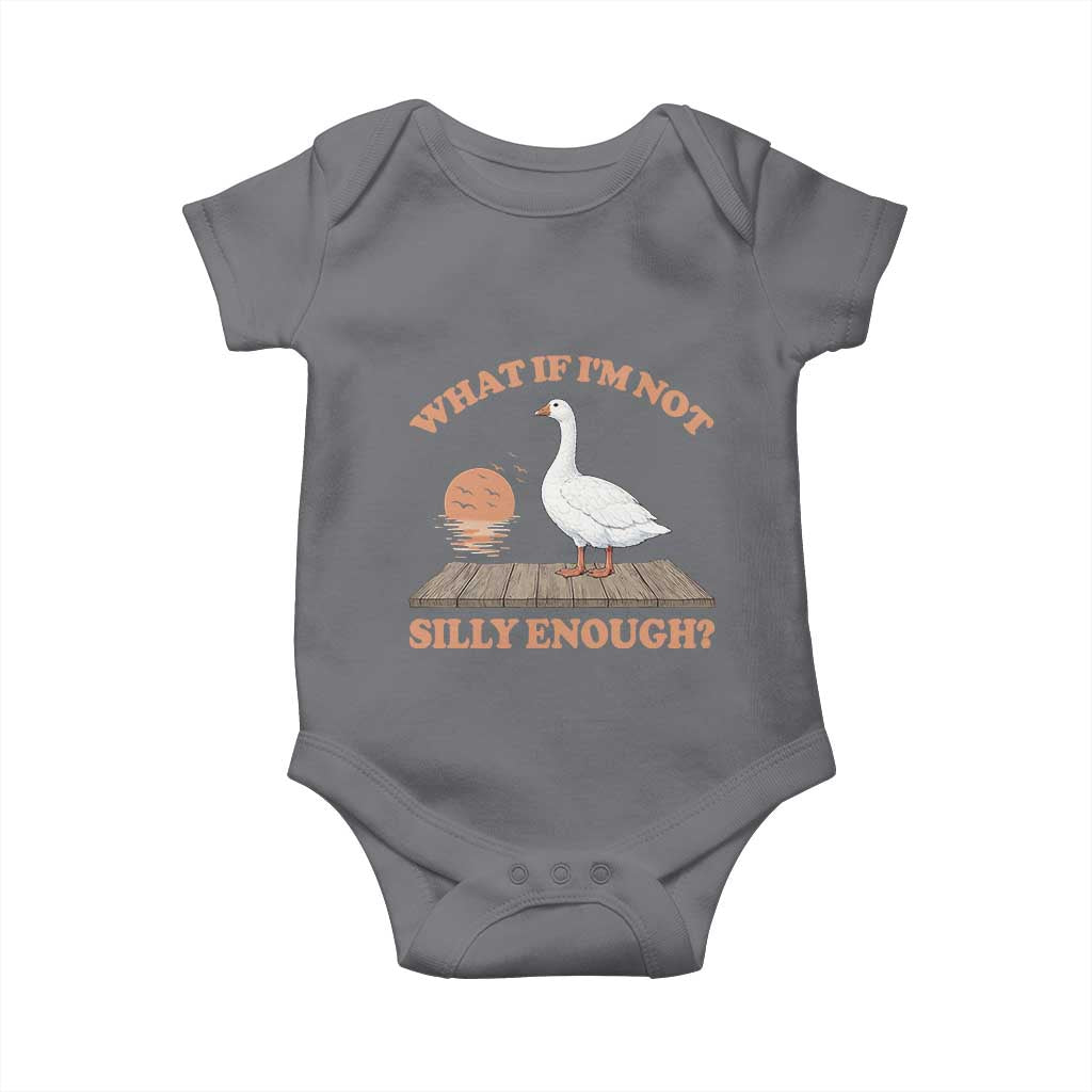 What If I'm Not Silly Enough Funny Silly Goose Baby Onesie