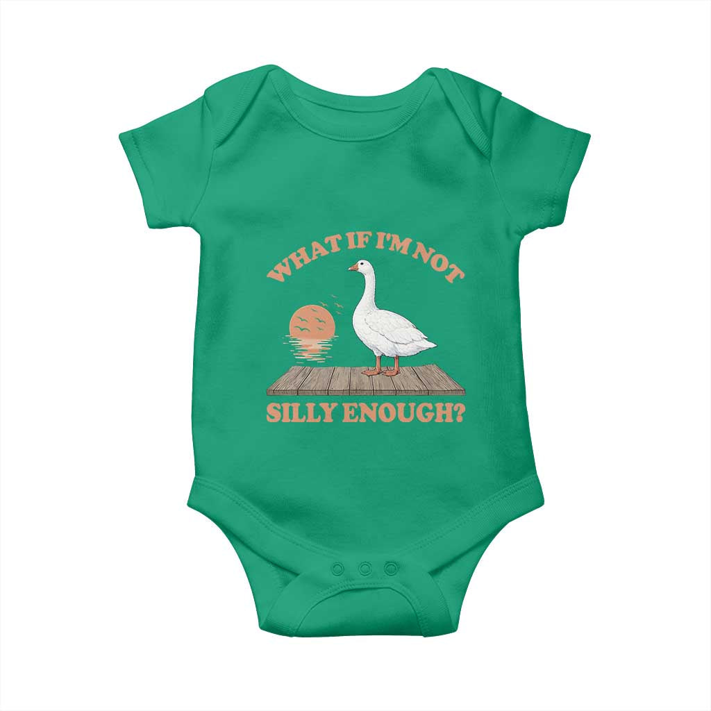 What If I'm Not Silly Enough Funny Silly Goose Baby Onesie