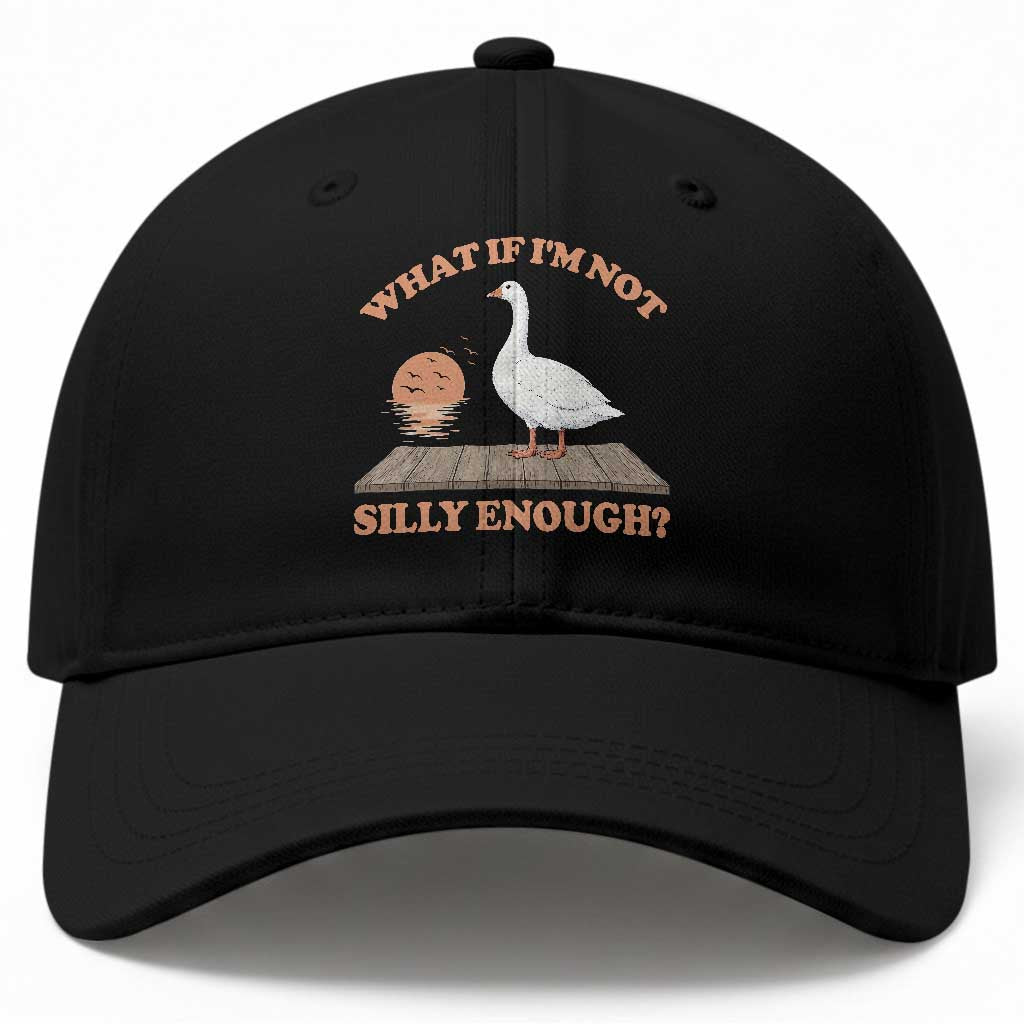 What If I'm Not Silly Enough Funny Silly Goose Baseball Cap TS11 Print Your Wear