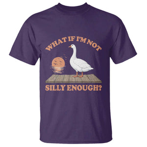 What If I'm Not Silly Enough Funny Silly Goose T Shirt