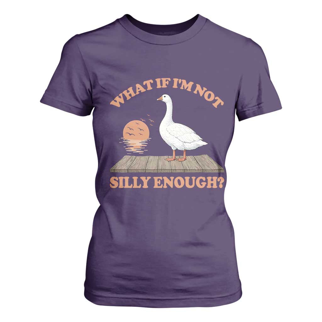 What If I'm Not Silly Enough Funny Silly Goose T Shirt For Women