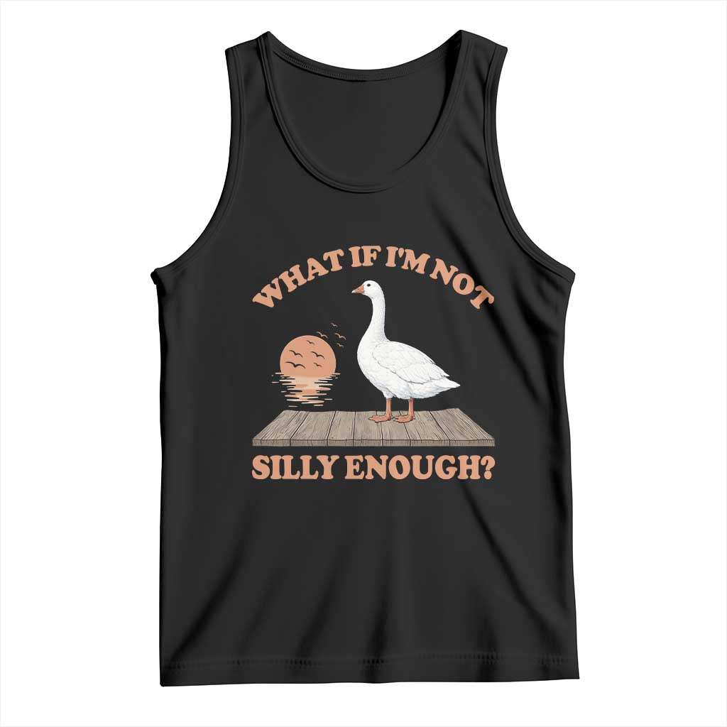 What If I'm Not Silly Enough Funny Silly Goose Tank Top TS11 Black Print Your Wear