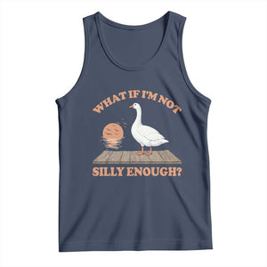 What If I'm Not Silly Enough Funny Silly Goose Tank Top
