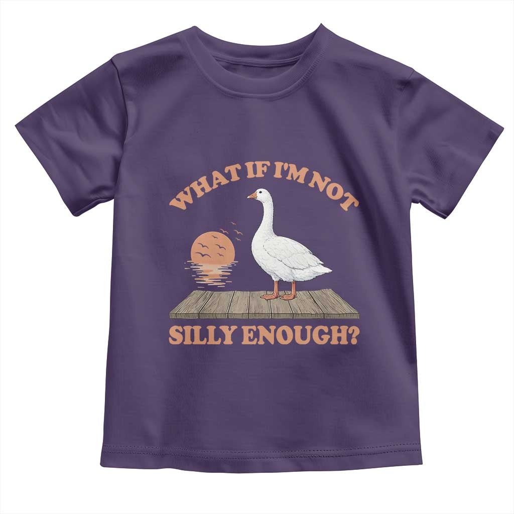 What If I'm Not Silly Enough Funny Silly Goose Toddler T Shirt