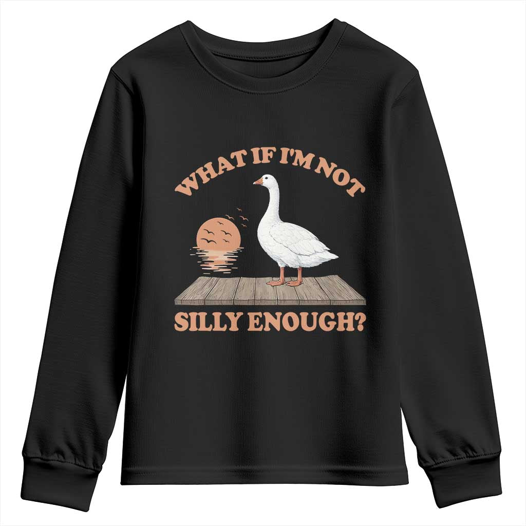 What If I'm Not Silly Enough Funny Silly Goose Youth Sweatshirt TS11 Black Print Your Wear