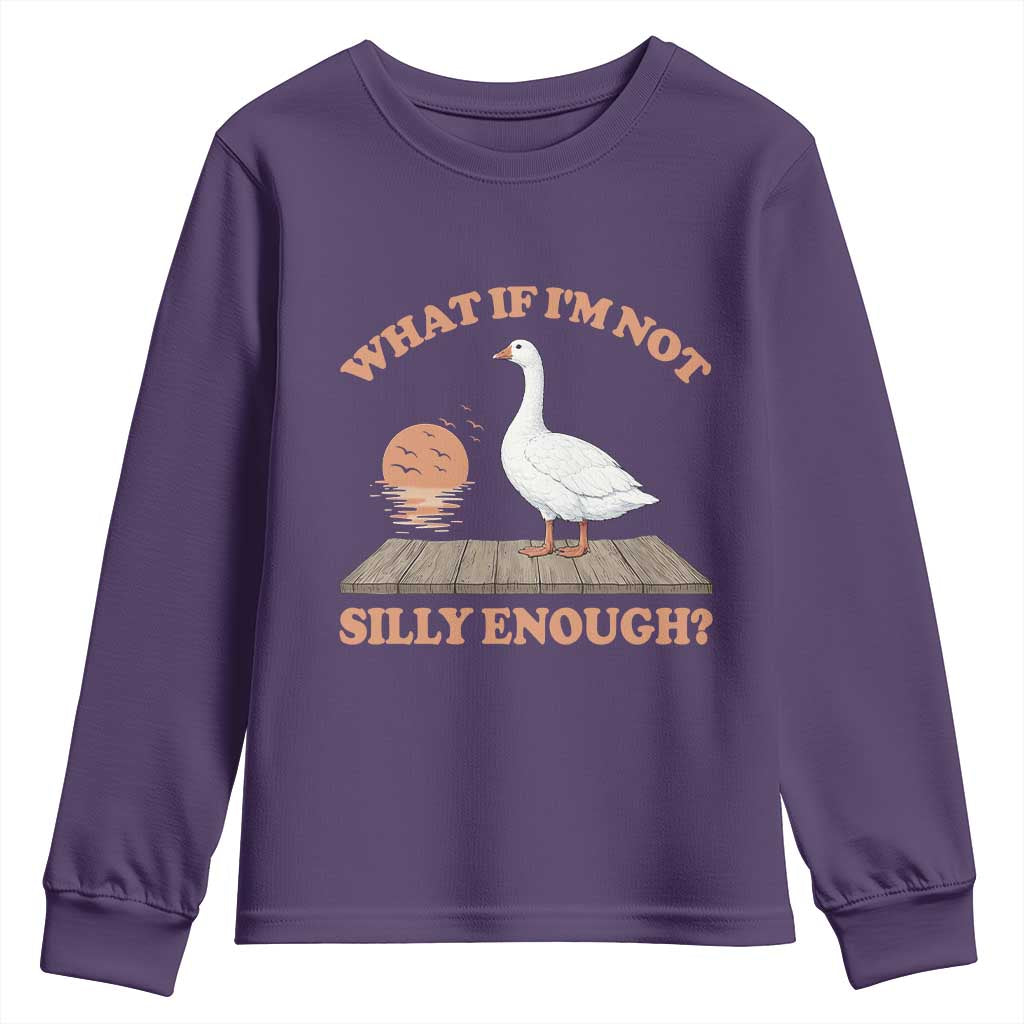 What If I'm Not Silly Enough Funny Silly Goose Youth Sweatshirt