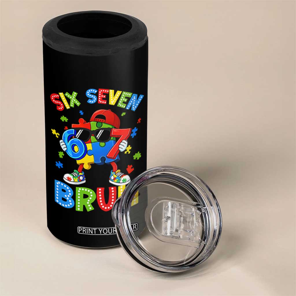 67 Autism Awareness 4 in 1 Can Cooler Tumbler Funny Six Seven Bruh Autistic Puzzle Kids Boys TS11 Print Your Wear