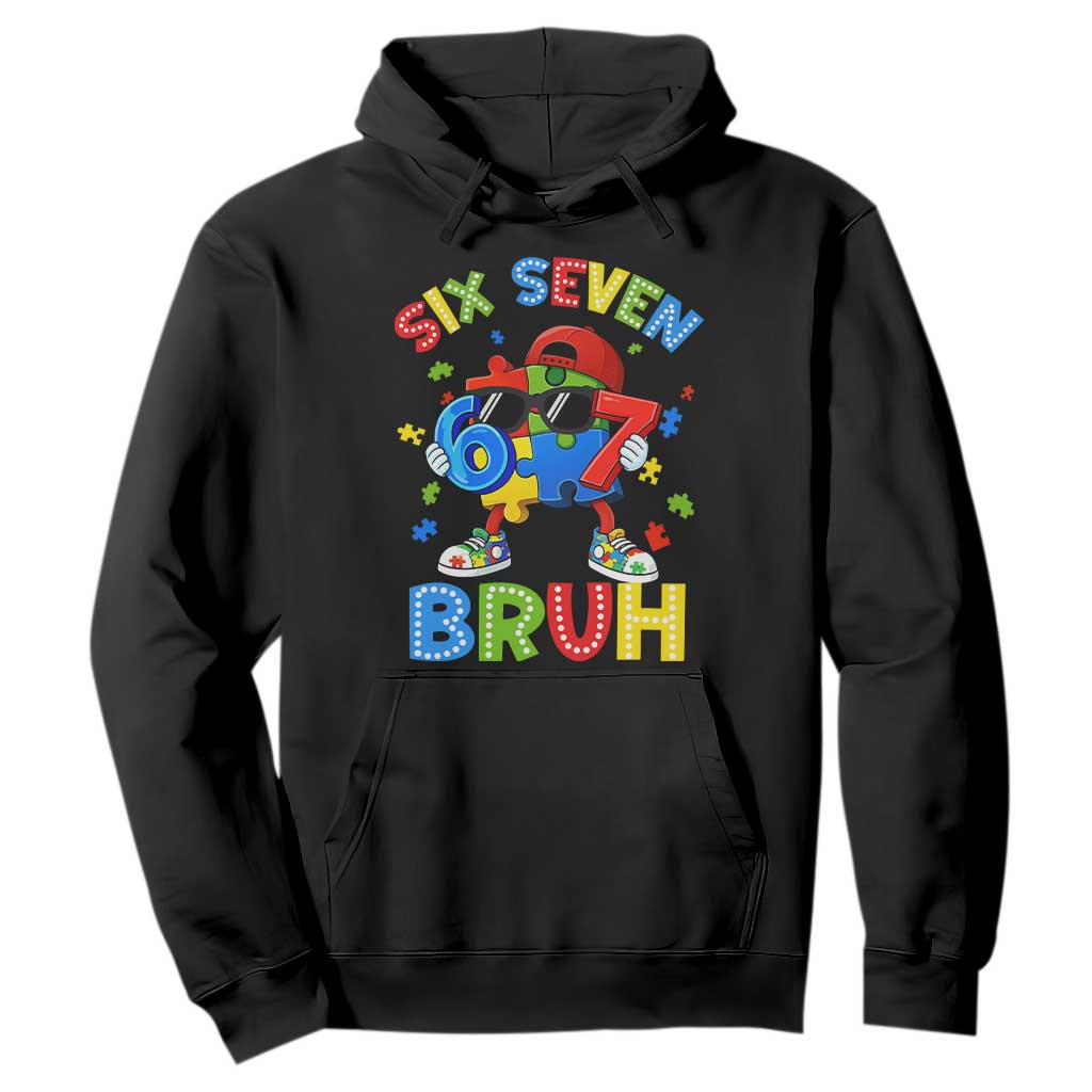 67 Autism Awareness Hoodie Funny Six Seven Bruh Autistic Puzzle Kids Boys TS11 Black Print Your Wear