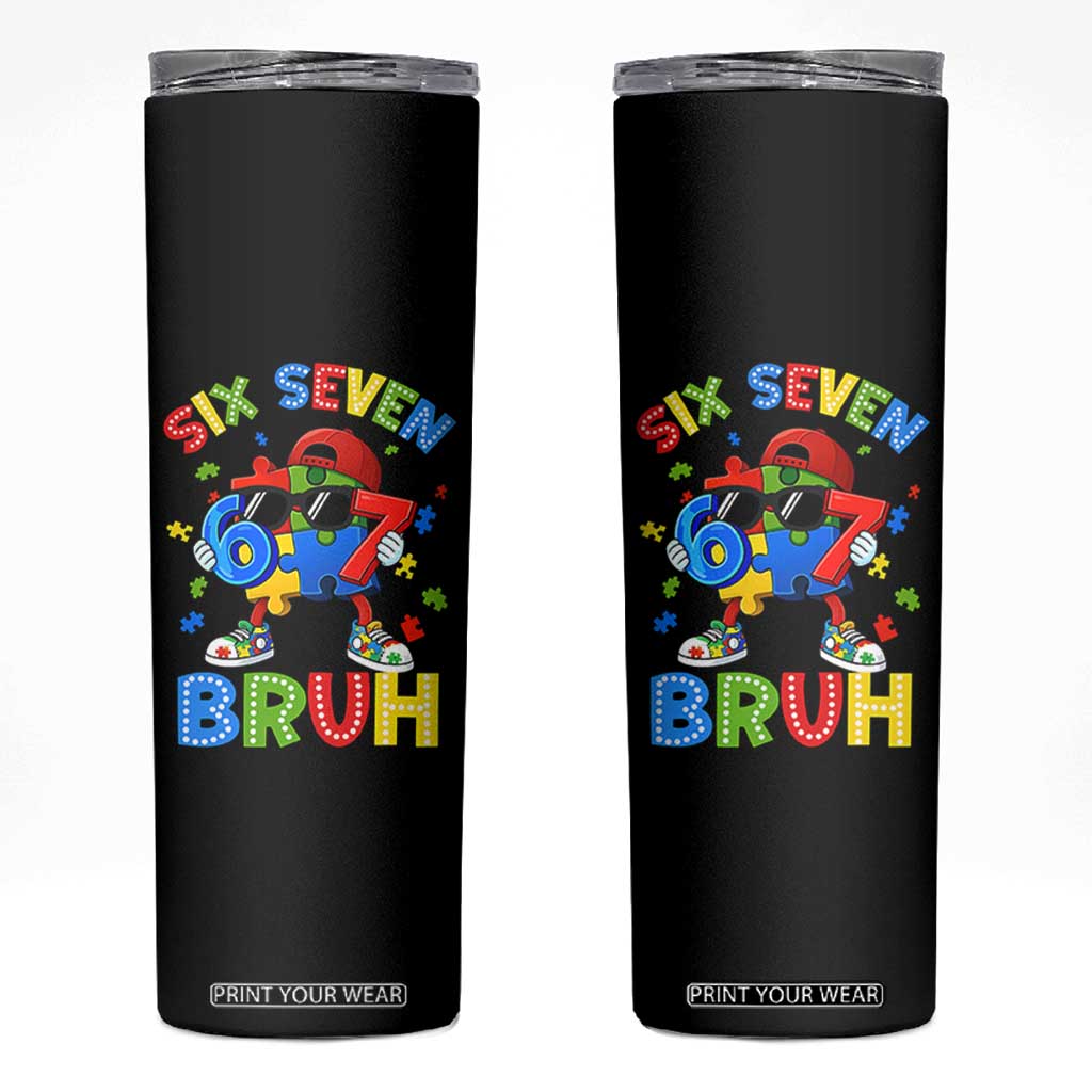67 Autism Awareness Skinny Tumbler Funny Six Seven Bruh Autistic Puzzle Kids Boys TS11 Black Print Your Wear