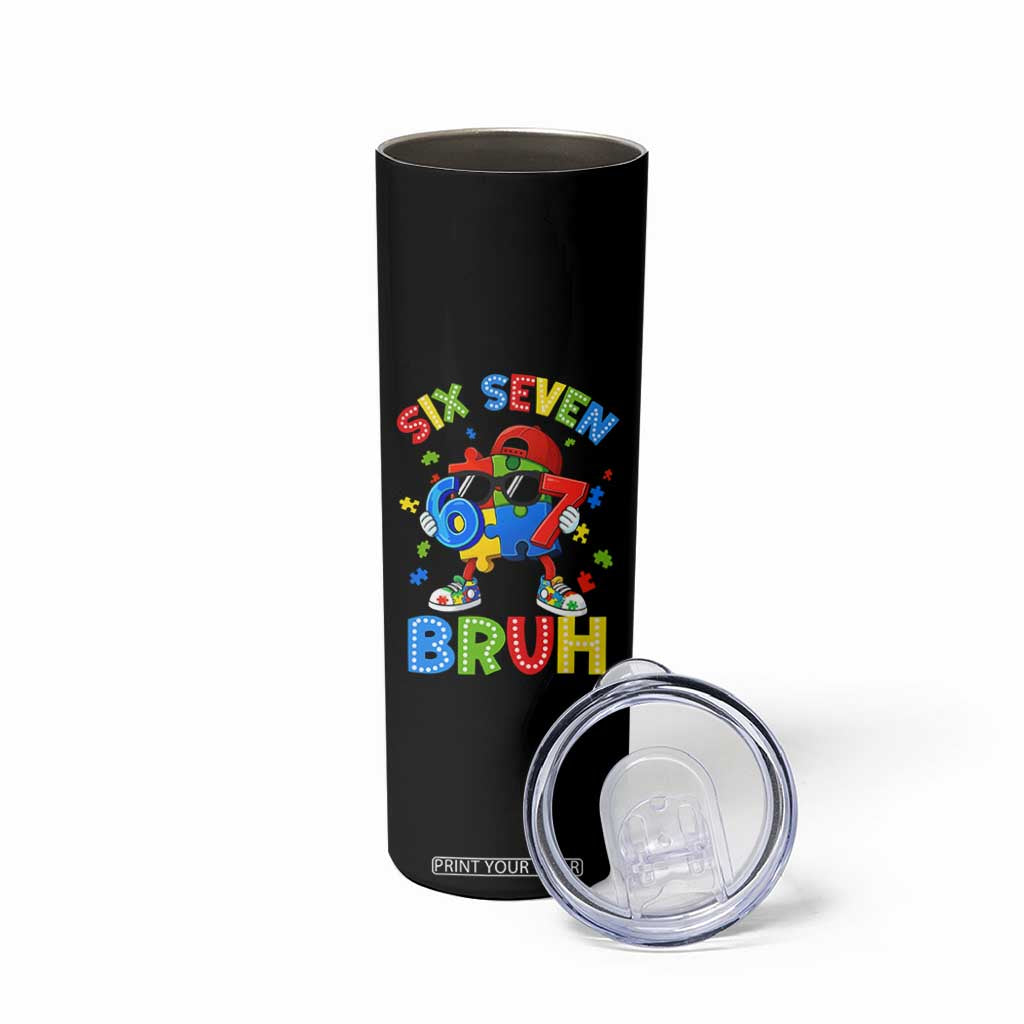 67 Autism Awareness Skinny Tumbler Funny Six Seven Bruh Autistic Puzzle Kids Boys TS11 Print Your Wear