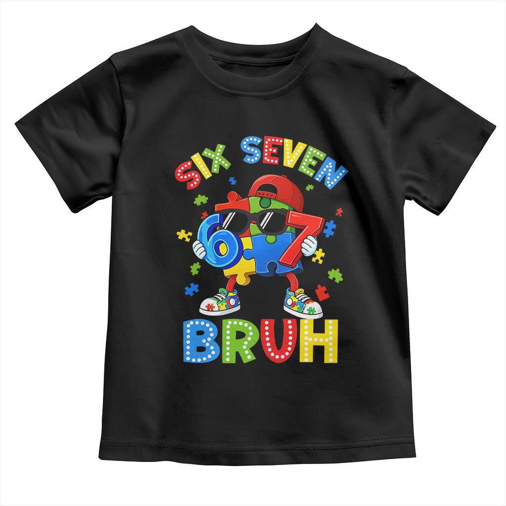 67 Autism Awareness Toddler T Shirt Funny Six Seven Bruh Autistic Puzzle Kids Boys TS11 Black Print Your Wear