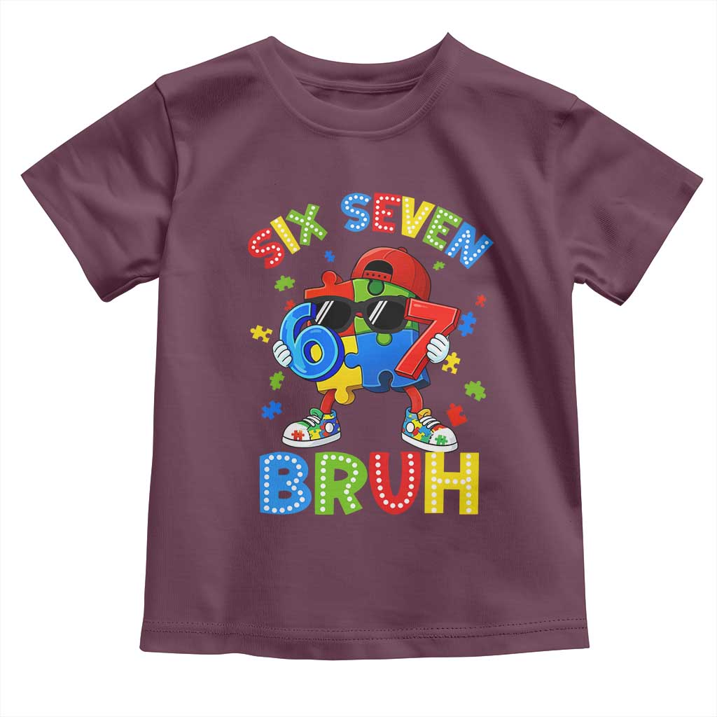 67 Autism Awareness Toddler T Shirt Funny Six Seven Bruh Autistic Puzzle Kids Boys TS11 Maroon Print Your Wear
