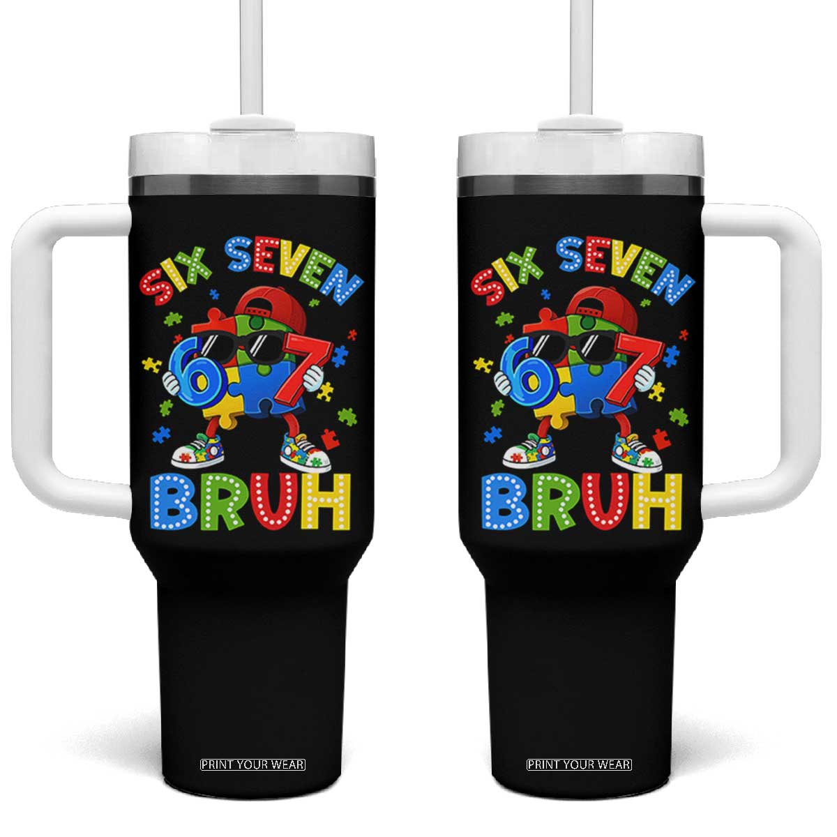 67 Autism Awareness Tumbler With Handle Funny Six Seven Bruh Autistic Puzzle Kids Boys TS11 One Size: 40 oz Black Print Your Wear