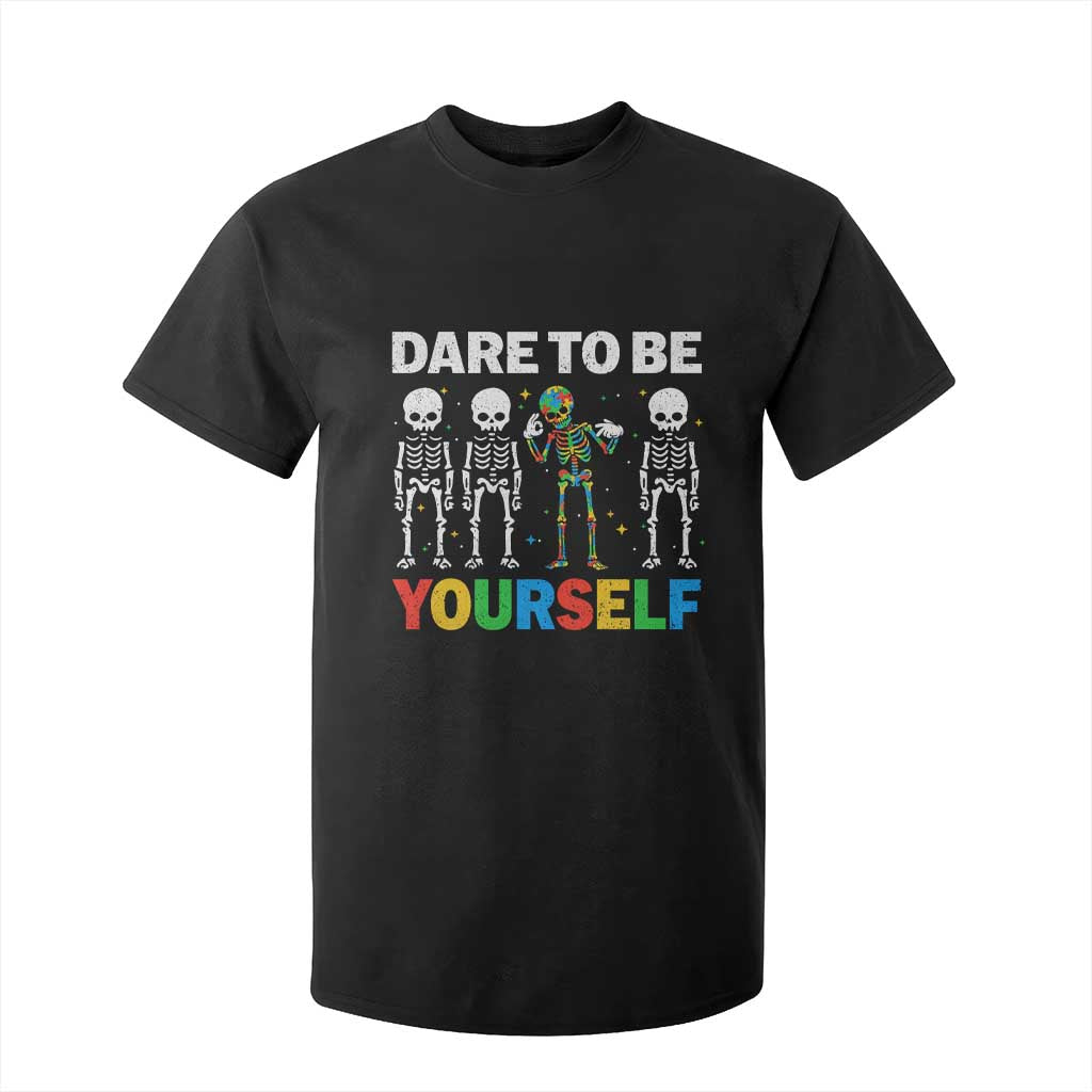 Autism Awareness 67 T Shirt For Kid Dare To Be Yourself Six Seven Autism Skeleton TS11 Black Print Your Wear