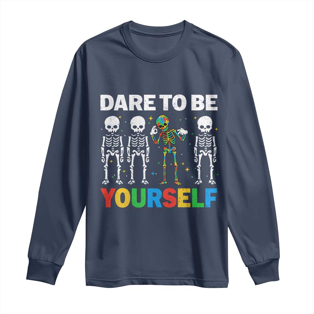 Autism Awareness 67 Long Sleeve Shirt Dare To Be Yourself Six Seven Autism Skeleton TS11 Navy Print Your Wear
